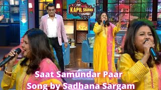 Saat Samundar Paar  Sadhana Sargam  Performing at Kapil Sharma Show  Sadhana Sargam Live [upl. by Tillo]