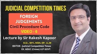 Foreign Courts amp Judgement Civil Procedure CodeCPC Video Lecture by Sir Rakesh Kapoor Video 6 [upl. by Fitz921]