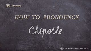 How to Pronounce Chipotle Real Life Examples [upl. by Aneehta61]