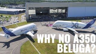 Why Isn’t The Beluga XL Based on the A350 or A380 [upl. by Halehs]