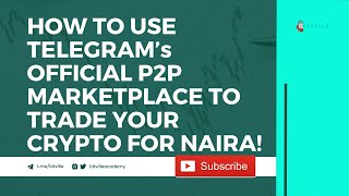 HOW TO USE TELEGRAM’s OFFICIAL P2P MARKETPLACE TO TRADE YOUR CRYPTO FOR NAIRA [upl. by Leda163]