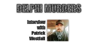 Delphi Murders Patrick Westfall Phone Interview [upl. by Nordgren686]