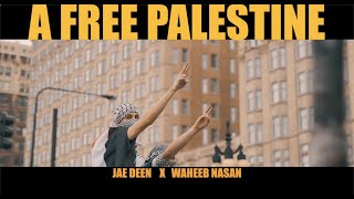 Jae Deen amp Waheeb Nasan  A Free Palestine Official Music Video [upl. by Ermine]