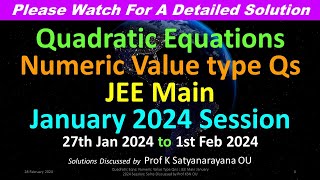 Quadratic Eqns Numeric Value Type QnsJEE Main January 2024 Session Solns Discussed by Prof KSN OU [upl. by Emlen72]