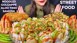 EATING DAHI GOLGAPPE  NOODLES  ALOO TIKKI CHAAT  SAMOSA  STREET FOOD  MUKBANG ASMR  BIG BITES [upl. by Atalanta755]