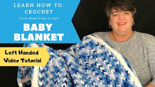 Left Handed  Easy Crochet Baby Blanket  How to Crochet from Beginning to End Project for Beginners [upl. by Gnehp989]