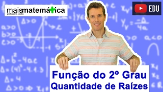 Função do Segundo Grau Função Quadrática Quantidade de Raízes Reais Aula 3 de 9 [upl. by Burrill]