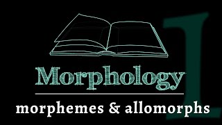 Grammar of Words Morphemes amp Allomorphs Lesson 1 of 7 [upl. by Caraviello]