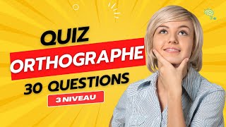 Test Orthographe 30 Questions 3 Niveau  Êtesvous un champion 🏆 [upl. by Nevi]