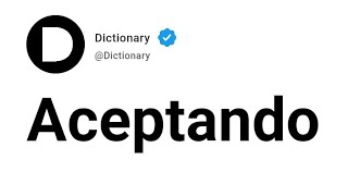 Aceptando Meaning In English [upl. by Adnamar]