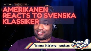 Amerikanen Reacts To Svenska Klassiker Tommy Körberg  Anthem [upl. by Lebiralc826]