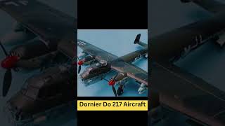 Dornier Do 217 Aircraft  World War IIera German Bomber Aircraft viralvideo [upl. by Tteltrab]