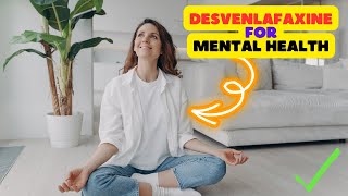 InDepth Desvenlafaxine Review Decoding Its Impact on Mental Health [upl. by Onirefez]