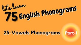 75 English Phonograms Part1 25 Vowels Phonograms With Examples [upl. by Delora]