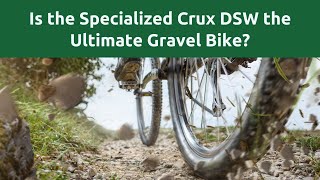 Specialized Crux DSW Review Lightweight Champion of Gravel Bikes [upl. by Yerahcaz]