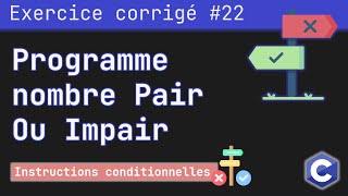 Exercice corrigé 22  Programme qui détermine si un nombre est pair ou impair  Langage C [upl. by Henka]