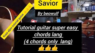 savior by Beowulf tutorial guitar super easy version lang 4 chords only 😍😍😍 [upl. by Eenafit]