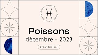 Horoscope Poissons ♓️ Décembre 2023 🎆 par Christine Haas [upl. by Goss539]