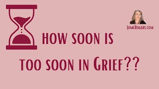 How Soon is Too Soon in Grief grief grieftherapist [upl. by Reuven]