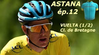 Carrière ASTANA ép12  Vuelta étapes 1 à 10  Plouay [upl. by Adlesirk]