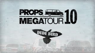 Props Megatour 10  Dude Bird [upl. by Golanka]