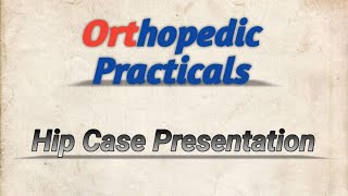 Hip Case Presentation 4 MSDNB Orthopedic Practical Examination [upl. by Nunciata]