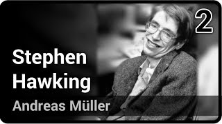 Stephen Hawking • Leben und Werk eines außergewöhnlichen Menschen 22  Andreas Müller [upl. by Yahs]