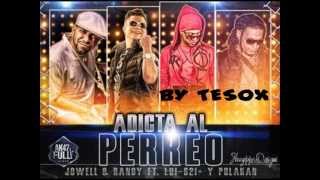 Adicta Al Perreo  Jowell y Randy Ft LuiG 21 Plus y Polakan Original Con Letra Reggaeton 2012 [upl. by Assilem474]