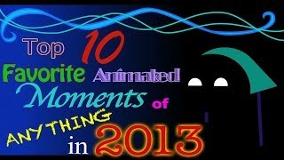 Top 10 Favorite Animated Moments of 2013 [upl. by Atworth613]