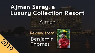 Ajman Saray a Luxury Collection Resort 5 Review 2019 [upl. by Nimra]