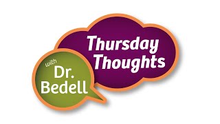 Thursday Thoughts with Dr Bedell September 19th 2024 [upl. by Notselrahc]