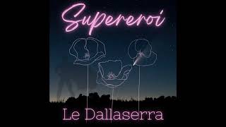 SUPEREROI  Le Dallaserra [upl. by Onivag]