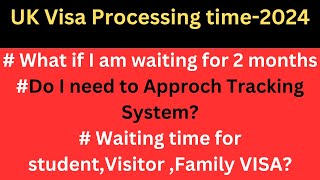 UK visa processing time 2024 When you should approach to tracking System [upl. by Simpson213]