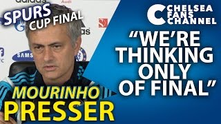 quotWERE THINKING ONLY OF FINALquot  Chelsea vs Tottenham  MOURINHO PRESSER [upl. by Rimahs]