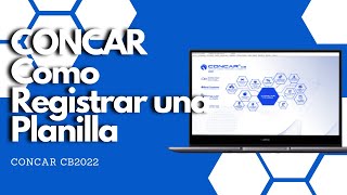 🔵 🟣 CONCAR CB 2022 🔶 COMO REGISTRAR UNA PLANILLA [upl. by Anerys659]