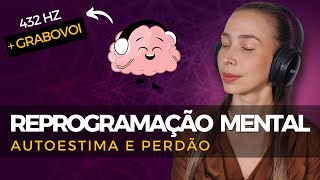 Reprogramação Mental PNL Áudio de Autoestima e Perdão 432Hz e Grabovoi  NeuroHertz [upl. by Avahc87]