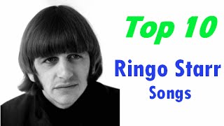 Top 10 Ringo Starr Songs [upl. by Eanehs]