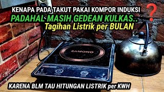 TIPS MEMILIH KOMPOR INDUKSI HEMAT LISTRIK ❗❓ CARA MENGHITUNG TAGIHAN LISTRIK per KWH  BULAN [upl. by Aelgna]