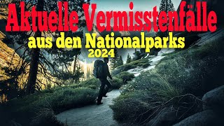 Aktuelle Vermisstenfälle 2024 aus den Nationalparks [upl. by High]