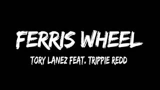 Tory Lanez  FeRRis WhEEL Lyrics ft Trippie Redd [upl. by Anasor]