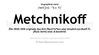 Pronunciation of Metchnikoff  Definition of Metchnikoff [upl. by Ardine]