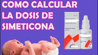 COMO CALCULAR LA DOSIS DE SIMETICONA EN NIÑOS 🧑👧👦🧒👶 [upl. by Corso978]