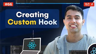 66 Create Custom Hooks in React 19 StepbyStep Guide with Best Practices [upl. by Azila]