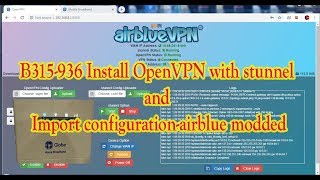 B315 936 Install OpenVPN with stunnel and Import configuration airblue modded [upl. by Ahsilem502]