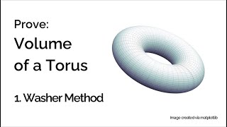 Prove Volume of a Torus Washer Method [upl. by Mickelson842]