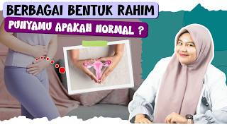 Macam Macam Bentuk Rahim Pada Wanita Dan Cara Mengetahuinya  DOKTER WSP [upl. by Zulch]