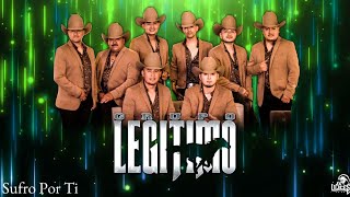 Grupo Legitimo ♪ Nadie Es Eterno  Sufro Por Ti  Con Todos Menos Conmigo [upl. by Fern]