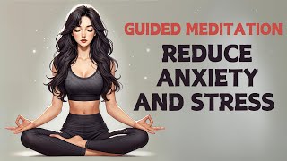 Reduce Anxiety and Stress 10minute Guided Meditation [upl. by Varian657]