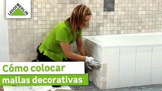 Cómo colocar mallas decorativas en baño o cocina  LEROY MERLIN [upl. by Romain726]