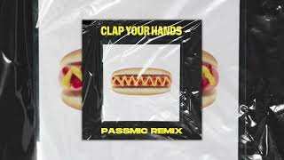 Kungs  Clap Your Hands Passmic Remix [upl. by Nudnarb]